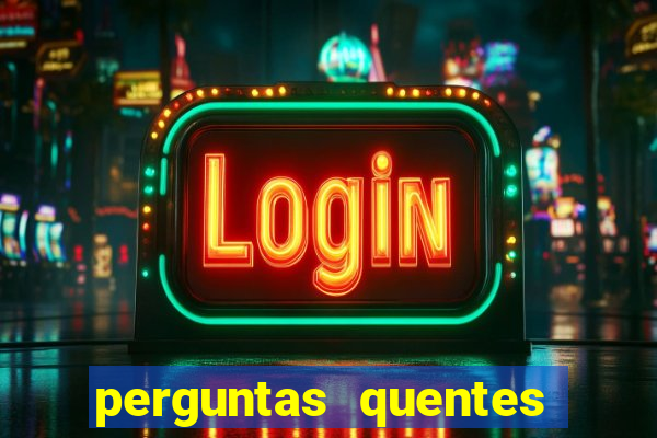 perguntas quentes para whatsapp